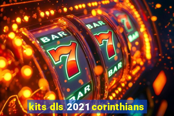 kits dls 2021 corinthians